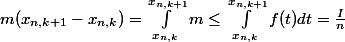 m(x_{n,k+1}-x_{n,k})=\int_{x_{n,k}}^{x_{n,k+1}}{m} \leq \int_{x_{n,k}}^{x_{n,k+1}}{f(t)dt}=\frac{I}{n}